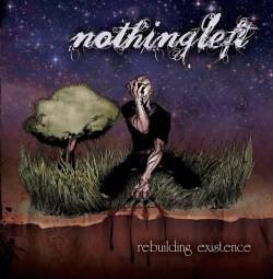 Nothing Left : Rebuilding Existence